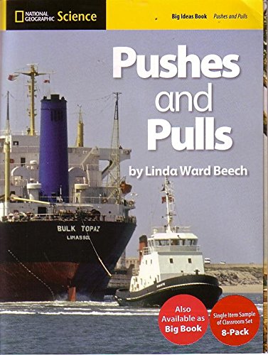 National Geographic Science 1-2 (Physical Science: Pushes and Pulls): Big Ideas Student Book (NG Science 1/2) Bell, Randy; Butler, Malcolm; Lederman, Judith; Trundle, Kathy Cabe and Duke, Nell