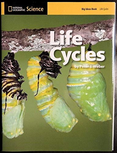 National Geographic Science 1-2 (Life Science: Life Cycles): Big Ideas Student Book (NG Science 1/2) Bell, Randy; Butler, Malcolm; Lederman, Judith; Trundle, Kathy Cabe and Duke, Nell