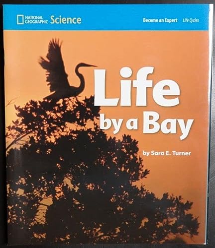 National Geographic Science 1-2 (Life Science: Life Cycles): Become an Expert: Life by a Bay [Paperback] National Geographic Learning