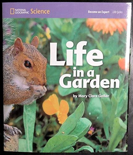 National Geographic Science 1-2 (Life Science: Life Cycles): Become an Expert: Life in a Garden [Paperback] National Geographic Learning