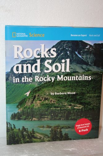 National Geographic Science 1-2 (Earth Science: Rocks and Soil): Become an Expert: Rocks and Soil in the Rocky Mountains [Paperback] National Geographic Learning