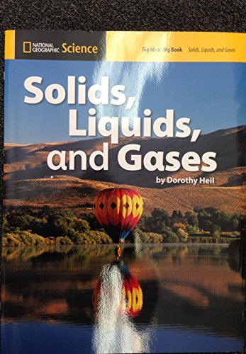 National Gegraphic Science: Solids, Liquids, and Gases (Big Ideas Big Book) [Paperback] Dorothy Heil