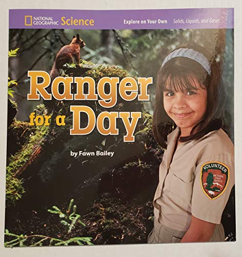 National Geographic Science 1-2 (Physical Science: Solids, Liquids, and Gases): Explore on Your Own: Ranger for a Day