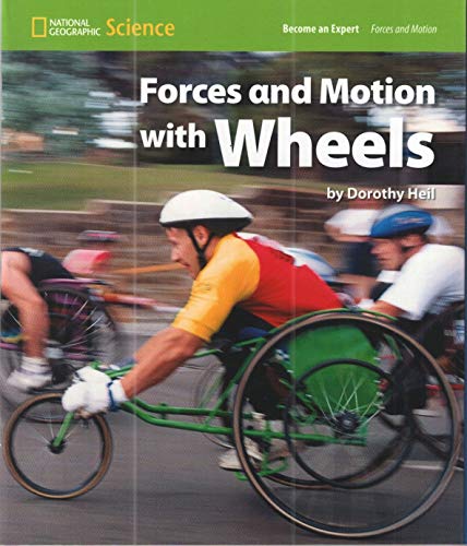 National Geographic Science 1-2 (Physical Science: Forces and Motion): Become an Expert: Forces and Motion with Wheels [Paperback] National Geographic Learning