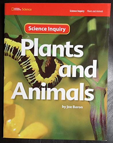 National Geographic Science 1-2 (Life Science: Plants and Animals): Science Inquiry Book (NG Science 1/2) Bell, Randy; Butler, Malcolm; Lederman, Judith; Trundle, Kathy Cabe and Duke, Nell