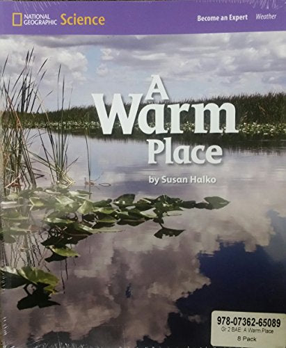 National Geographic Science 1-2 (Earth Science: Weather): Become an Expert: A Warm Place, 8-pack
