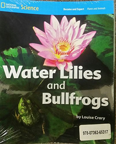 National Geographic Science 1-2 (Life Science: Plants and Animals): Become an Expert: Water Lilies and Bullfrogs, 8-pack