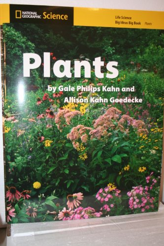 National Geographic Science K (Life Science: Plants): Big Ideas Big Book Bell, Randy; Butler, Malcolm; Lederman, Judith; Trundle, Kathy Cabe and Duke, Nell
