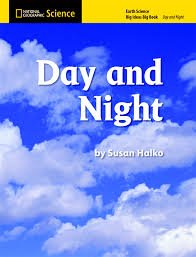 National Geographic Science K (Earth Science: Day and Night): Big Ideas Big Book Bell, Randy; Butler, Malcolm; Lederman, Judith; Trundle, Kathy Cabe and Duke, Nell