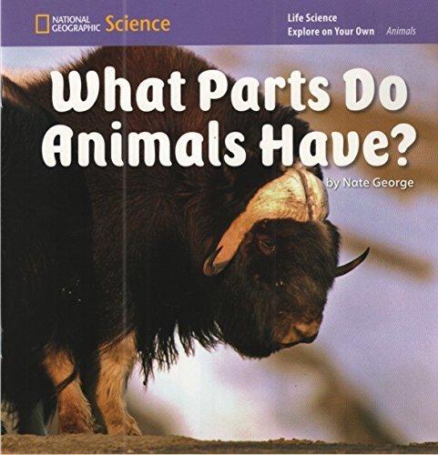 National Geographic Science K (Life Science: Animals): Explore on Your Own: What Parts Do Animals Have? [Paperback] National Geographic Learning