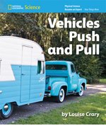 National Geographic Science K (Physical Science: How Things Move): Become an Expert: Vehicles Push and Pull