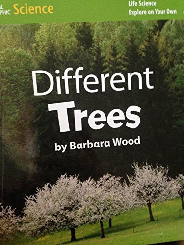 National Geographic Science K (Life Science: Plants): Explore on Your Own: Different Trees