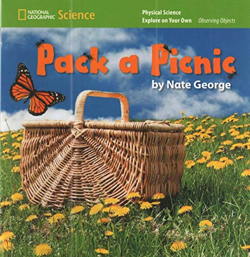 National Geographic Science K (Physical Science: Observing Objects): Explore on Your Own: Pack a Picnic