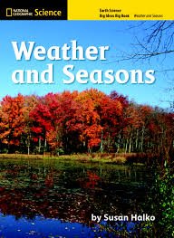 National Geographic Science K (Earth Science: Weather and Seasons): Big Ideas Big Book Bell, Randy; Butler, Malcolm; Lederman, Judith; Trundle, Kathy Cabe and Duke, Nell