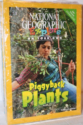 National Geographic Science 3 (Life Science: Explore On Your Own Pathfinder): Piggyback Plants