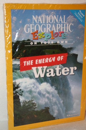 National Geographic Science 3 (Physical Science: Explore On Your Own Pioneer): The Energy of Water