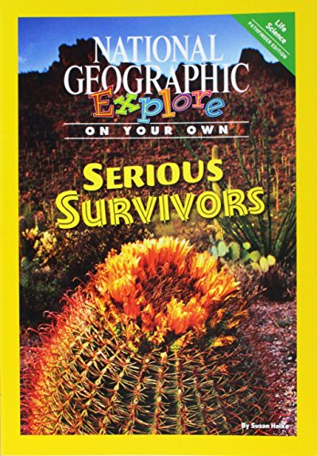 National Geographic Science 4 (Life Science: Explore On Your Own Pathfinder): Serious Survivors