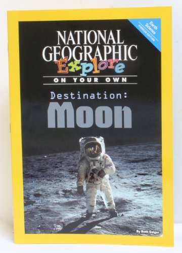 National Geographic Science 4 (Earth Science: Explore On Your Own Pioneer): Destination: Moon