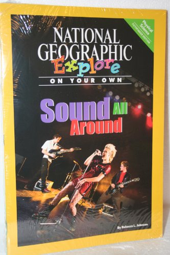National Geographic Science 4 (Physical Science: Explore On Your Own Pioneer): Sound All Around