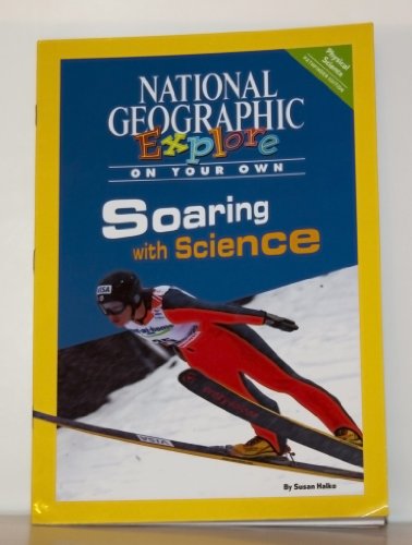 National Geographic Science 5 (Physical Science: Explore On Your Own Pathfinder): Soaring with Science