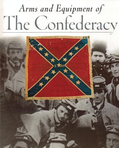 Arms and Equipment of the Confederacy [Paperback] Life, Time -