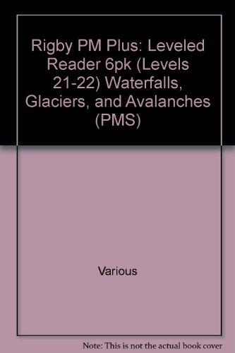 Rigby PM Plus Leveled Reader 6pk Gold (Levels 21-22) Waterfalls, Glaciers, and Avalanches