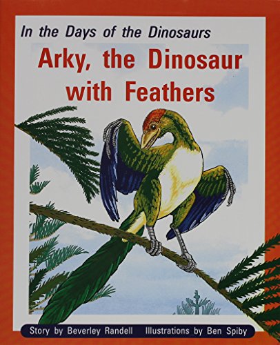Rigby PM Plus Individual Student Edition Gold (Levels 21-22) In the Days of Dinosaurs: Arky, the Dinosaur with Feathers