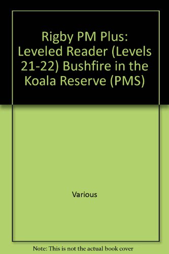 Rigby PM Plus Individual Student Edition Gold (Levels 21-22) Bushfire In the Koala Reserve