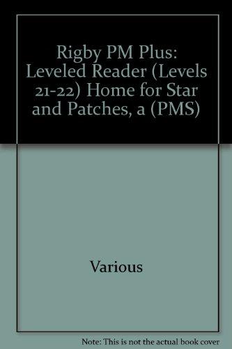 Rigby PM Plus Individual Student Edition Gold (Levels 21-22) A Home for Star andPatches