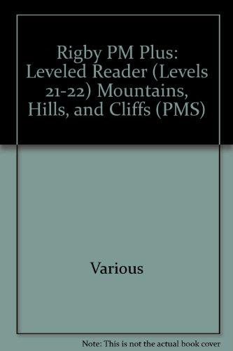 Rigby PM Plus Individual Student Edition Gold (Levels 21-22) Mountains, Hills, and Cliffs