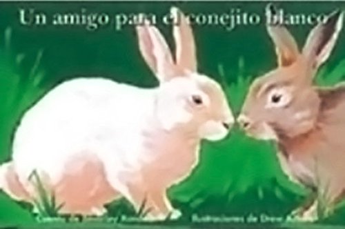 Rigby PM Coleccion Leveled Reader 6pk amarillo (yellow) Un amigo para el conejito blanco (A Friend For Little White Rabbit)