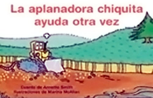 Rigby PM Coleccion Leveled Reader 6pk azul (blue) La aplanadora chiquita ayuda otra vez (Little Bulldozer Helps Again)