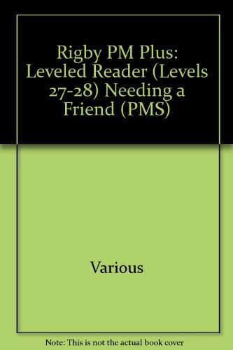 Rigby PM Plus Individual Student Edition Ruby (Levels 27-28) Needing a Friend