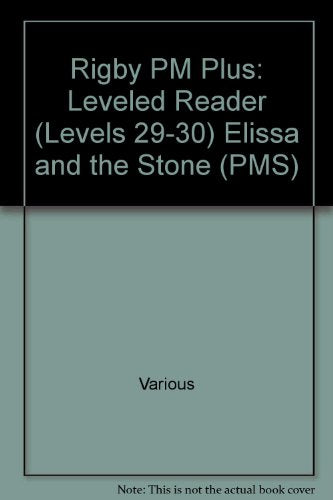 Rigby PM Plus Individual Student Edition Sapphire (Levels 29-30) Elissa and theStone