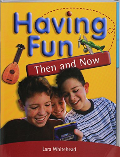 Rigby PM Plus Extension Individual Student Edition Ruby (Levels 27-28) Having Fun: Then and now