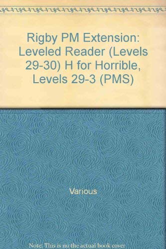 Rigby PM Plus Extension Individual Student Edition Sapphire (Levels 29-30) H forHorrible