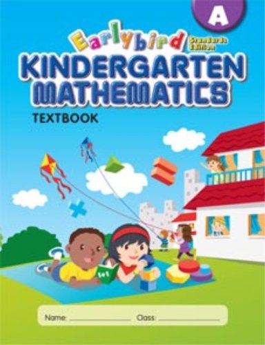 Earlybird Kindergarten Mathematics Textbook A (Standards Edition) Yeap Ban Har and Winnie Tan