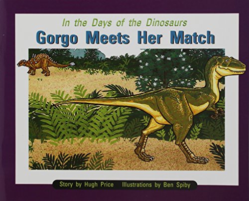 Rigby PM Collection Individual Student Edition Purple (Levels 19-20) In the Daysof Dinosaurs: Gorgo Meets Her Match
