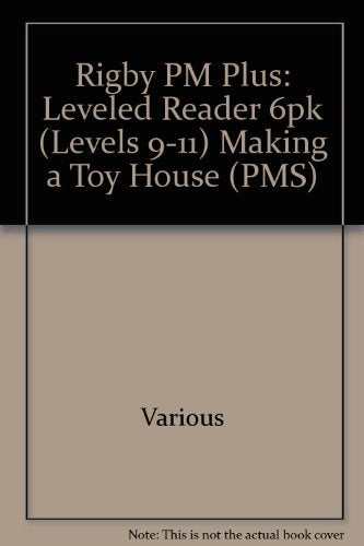 Rigby PM Plus Leveled Reader 6pk Blue (Levels 9-11) Making a Toy House