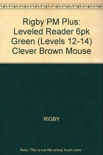 Rigby PM Plus Leveled Reader 6pk Green (Levels 12-14) Clever Brown Mouse