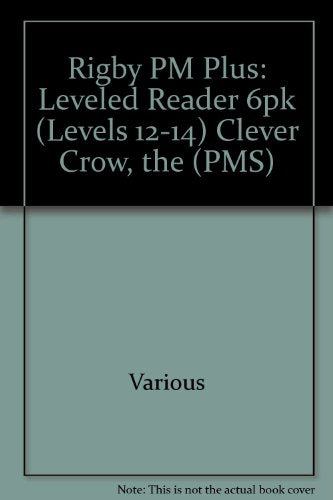 Rigby PM Plus Leveled Reader 6pk Green (Levels 12-14) The Clever Crow