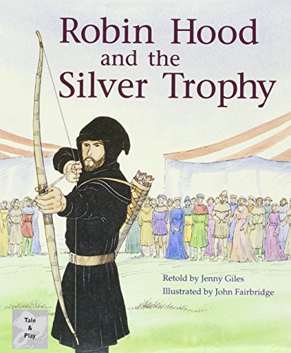 Rigby PM Collection Individual Student Edition Silver (Levels 23-24) Robin Hoodand the Silver Trophy