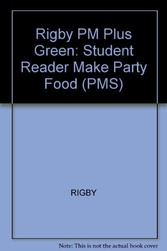 Rigby PM Plus Individual Student Edition Green (Levels 12-14) Making Party Food