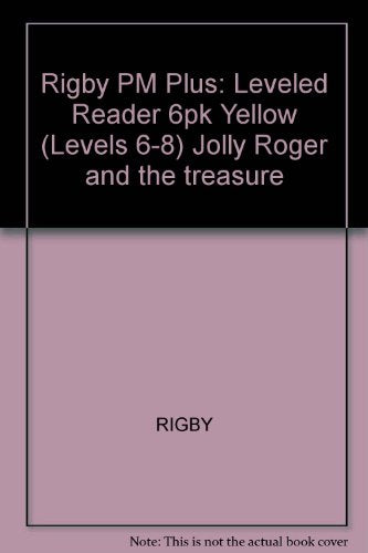 Rigby PM Plus Leveled Reader 6pk Yellow (Levels 6-8) Jolly Roger and the treasure
