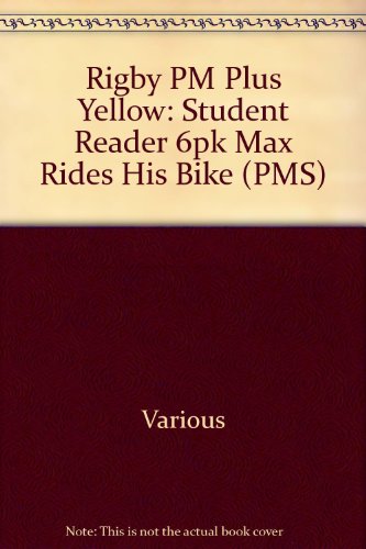 Rigby PM Plus Leveled Reader 6pk Yellow (Levels 6-8) Max Rides His Bike