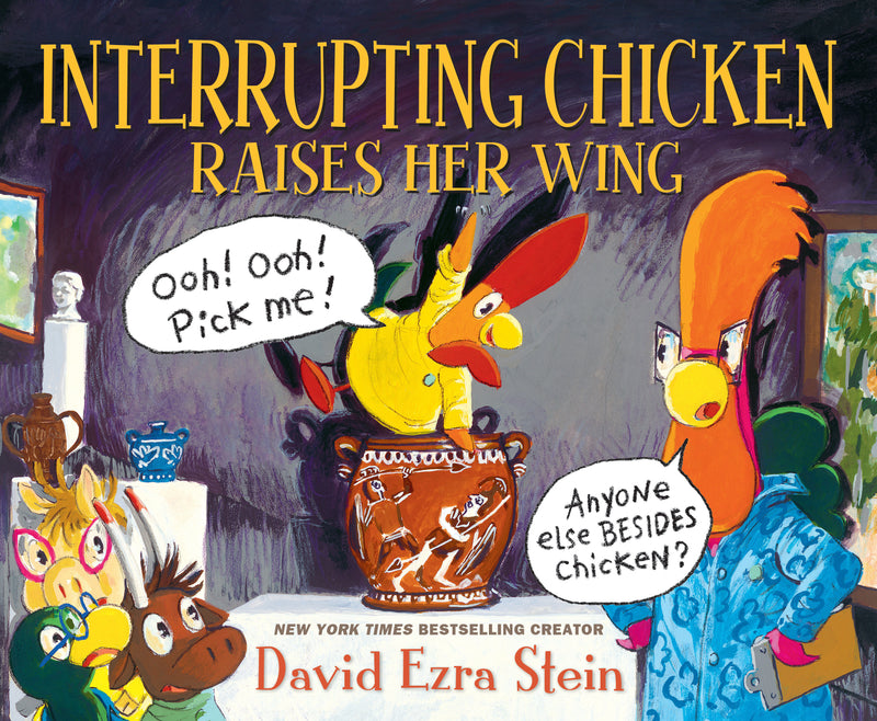 Interrupting Chicken Raises Her Wing: (Funny School Read Aloud Children's Picture Book About Raising Your Hand, Classroom Behavior, and Museums for Kids Ages 4-8)