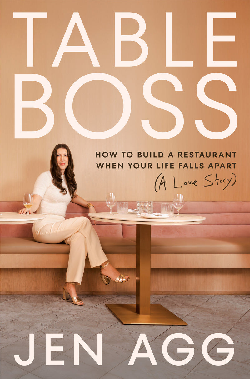 Table Boss: How to Build a Restaurant When Your Life Falls Apart (A Love Story)