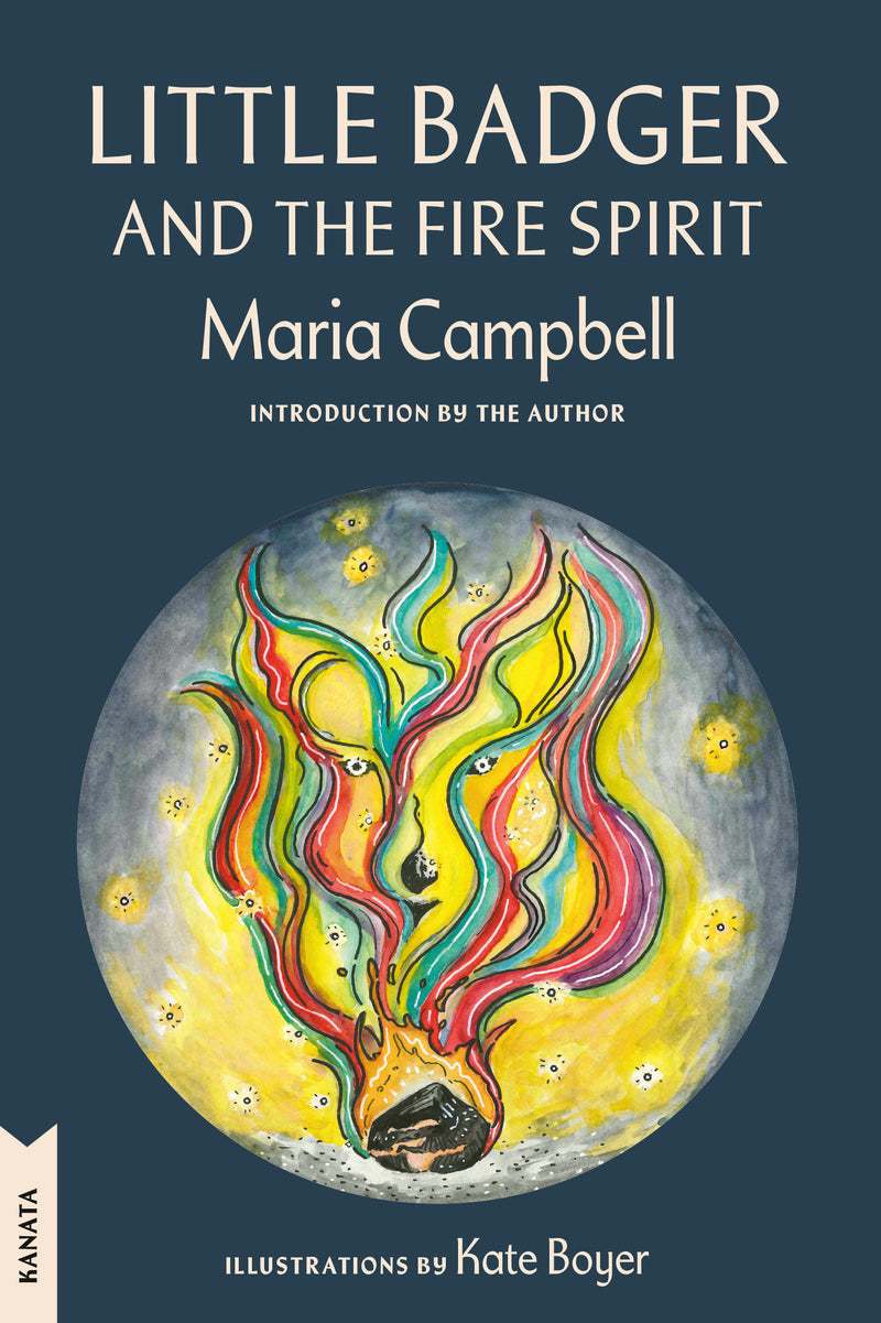Little Badger and the Fire Spirit: Kanata Classics Edition
