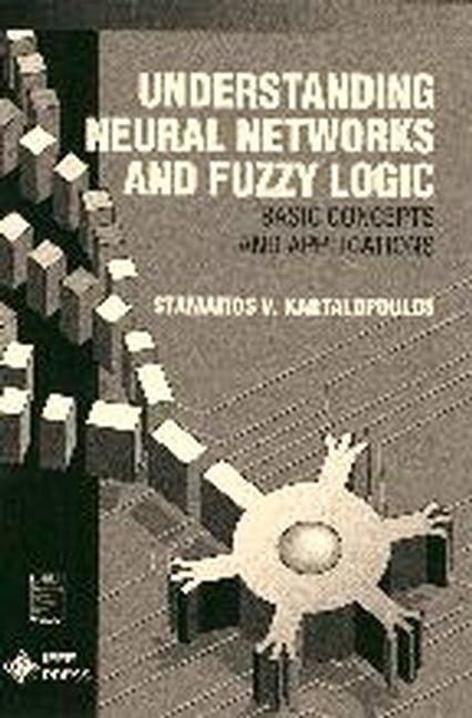 Understanding Neural Networks and Fuzzy Logic