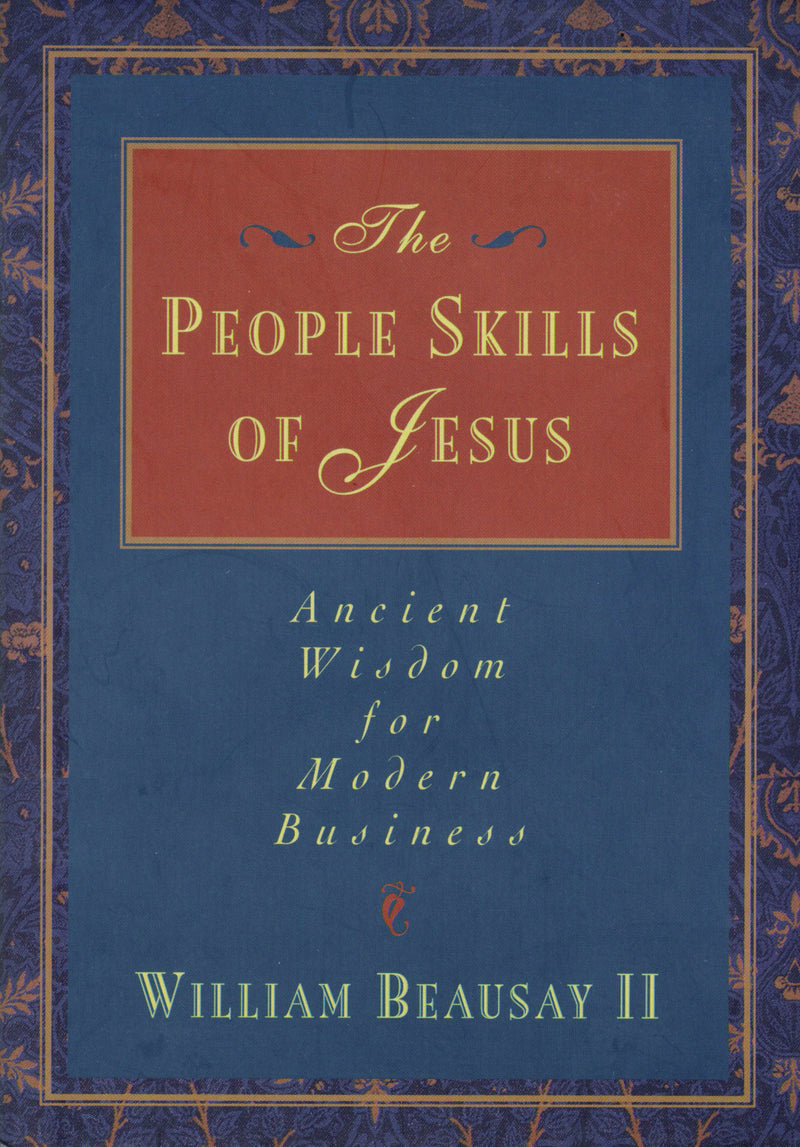 The People Skills of Jesus: Ancient Wisdom for Modern Business